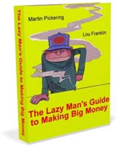 The Lazy Man's Guide to Making Big Money